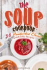 Image for The Soup Cookbook : 50 Handpicked Classic and Exotic Recipes