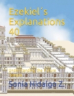 Image for Ezekiel´s Explanations 40 : Understanding the Future Temple.