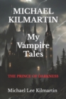 Image for MICHAEL KILMARTIN My Vampire Tales : The Prince of Darkness