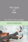 Image for The Taste of Risk : Part Three of &#39;The Hurt Saga&#39;