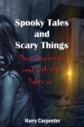 Image for Spooky Tales and Scary Things : Short Stories To Read With The Lights On