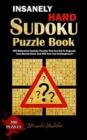 Image for Insanely Hard Sudoku Puzzle Book : 300 Ridiculous Sudoku Puzzles That Are Set to Degrade Your Mental State And Will Turn You Schizophrenic