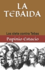 Image for La Tebaida : Los siete contra Tebas de Papinio Estacio
