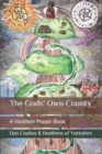 Image for The Gods&#39; Own County : A Heathen Prayer Book