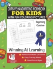Image for Cursive Handwriting Workbook For Kids With Fun Coloring Pictures Beginning Cursive : Winning At Learning, Perfect For Home Or School, Good For All Ages, Easy Tracing Words