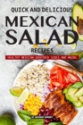 Image for Quick and Delicious Mexican Salad Recipes : Healthy Mexican-Inspired Sides and Mains