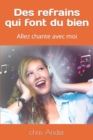 Image for Des refrains qui font du bien : Allez chante avec moi