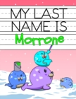 Image for My Last Name is Morrone : Personalized Primary Name Tracing Workbook for Kids Learning How to Write Their Last Name, Practice Paper with 1 Ruling Designed for Children in Preschool and Kindergarten