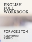 Image for English Full Workbook : For Age 2 to 4