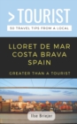 Image for Greater Than a Tourist- Lloret de Mar Costa Brava Spain : 50 Travel Tips from a Local