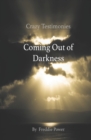 Image for Crazy Testimonies : Coming Out of Darkness