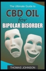 Image for The Ultimate Guide to CBD Oil for Bipolar Disorder