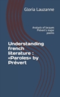 Image for Understanding french literature : Paroles by Prevert: Analysis of Jacques Prevert&#39;s major poems