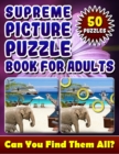 Image for Supreme Picture Puzzle Books for Adults : Hidden Picture Books for Adults. Picture Search Books for Adults. How many Differences Can You Spot?