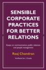 Image for Sensible corporate practices for better relations : Essays on communication, public relations and people management