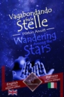 Image for Wandering Among the Stars - Vagabondando fra le stelle : Bilingual parallel text - Bilingue con testo a fronte: English - Italian / Inglese - Italiano