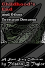 Image for Childhood&#39;s End and Other Teenage Dreams, A Short Story Collection