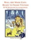 Image for Wall Art Made Easy : Ready to Frame Vintage W W Denslow Illustrations: 30 Beautiful Images to Transform Your Home