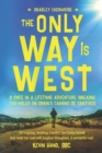 Image for The Only Way Is West : A Once In a Lifetime Adventure Walking 500 Miles On Spain&#39;s Camino de Santiago
