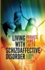 Image for Living With Schizoaffective Disorder A Short Story