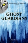 Image for Ghost Guardians : Afterlands Convergence Book 2
