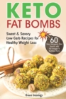 Image for Keto Fat Bombs : Sweet &amp; Savory Low Carb Recipes for Healthy Weight Loss (easy fat bombs recipes, keto fat-bomb recipes, ketogenic diet meal plan, ketosis diet, what is ketogenic diet, keto recipes)