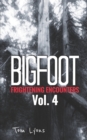 Image for Bigfoot Frightening Encounters : Volume 4