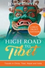 Image for High Road to Tibet : Travels in China, Tibet, Nepal and India
