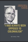 Image for &quot;I Had Always Been Opposed to Colonialism&quot; : President Harry S. Truman and the End of European Colonialism