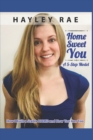 Image for Home Sweet You : A 5-Step Model: How I Built a Stable HOME and How You Can Too