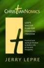Image for ChristianNOMICS : God&#39;s Master Plan for Financial Freedom: Practical and Spiritual Wisdom to build a Life of Joy and Prosperity
