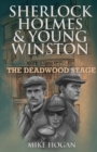 Image for Sherlock Holmes &amp; Young Winston : The Deadwood Stage