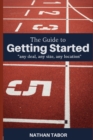 Image for The Guide to Getting Started : any size, any deal, any location