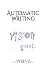 Image for Automatic Writing : Vision Quest