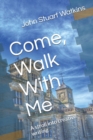 Image for Come, Walk With Me : A stroll into creative writing