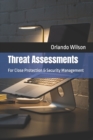 Image for Threat Assessments : For Close Protection &amp; Security Management