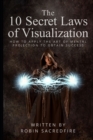 Image for The 10 Secret Laws of Visualization