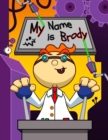Image for My Name is Brody : Fun Mad Scientist Themed Personalized Primary Name Tracing Workbook for Kids Learning How to Write Their First Name, Practice Paper with 1 Ruling Designed for Children in Preschool 