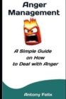 Image for Anger Management : A Simple Guide on How to Deal with Anger