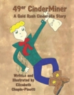 Image for 49er CinderMiner : A Gold Rush Cinderella Story