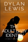 Image for The Adult Baby Identity - A Self-help Guide