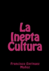 Image for La Inepta Cultura : Editorial Alvi Books