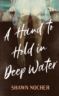 Image for Hand to Hold in Deep Water