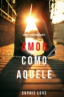 Image for Amor Como Aquele (Cronicas Romanticas-livro 2)