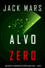 Image for Alvo Zero (Uma Serie De Suspenses Do Espiao Agente Zero - Livro Na