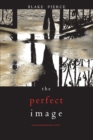 Image for The Perfect Image (A Jessie Hunt Psychological Suspense Thriller-Book Sixteen)
