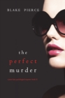 Image for The Perfect Murder (A Jessie Hunt Psychological Suspense Thriller-Book Twenty-One)