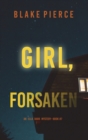 Image for Girl, Forsaken (An Ella Dark FBI Suspense Thriller-Book 7)