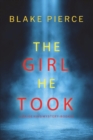 Image for The Girl He Took (A Paige King FBI Suspense Thriller-Book 3)