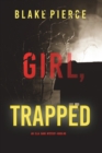 Image for Girl, Trapped (An Ella Dark FBI Suspense Thriller-Book 8)